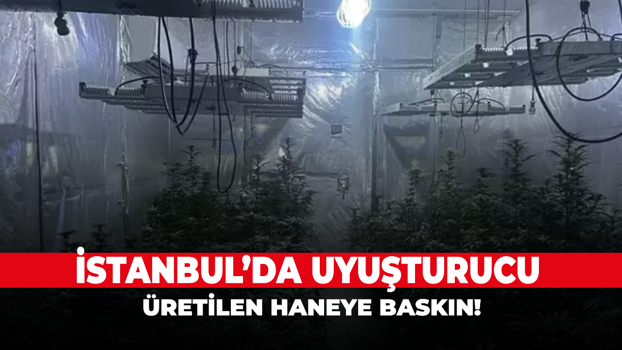 İstanbul’da uyuşturucu üretilen haneye baskın!