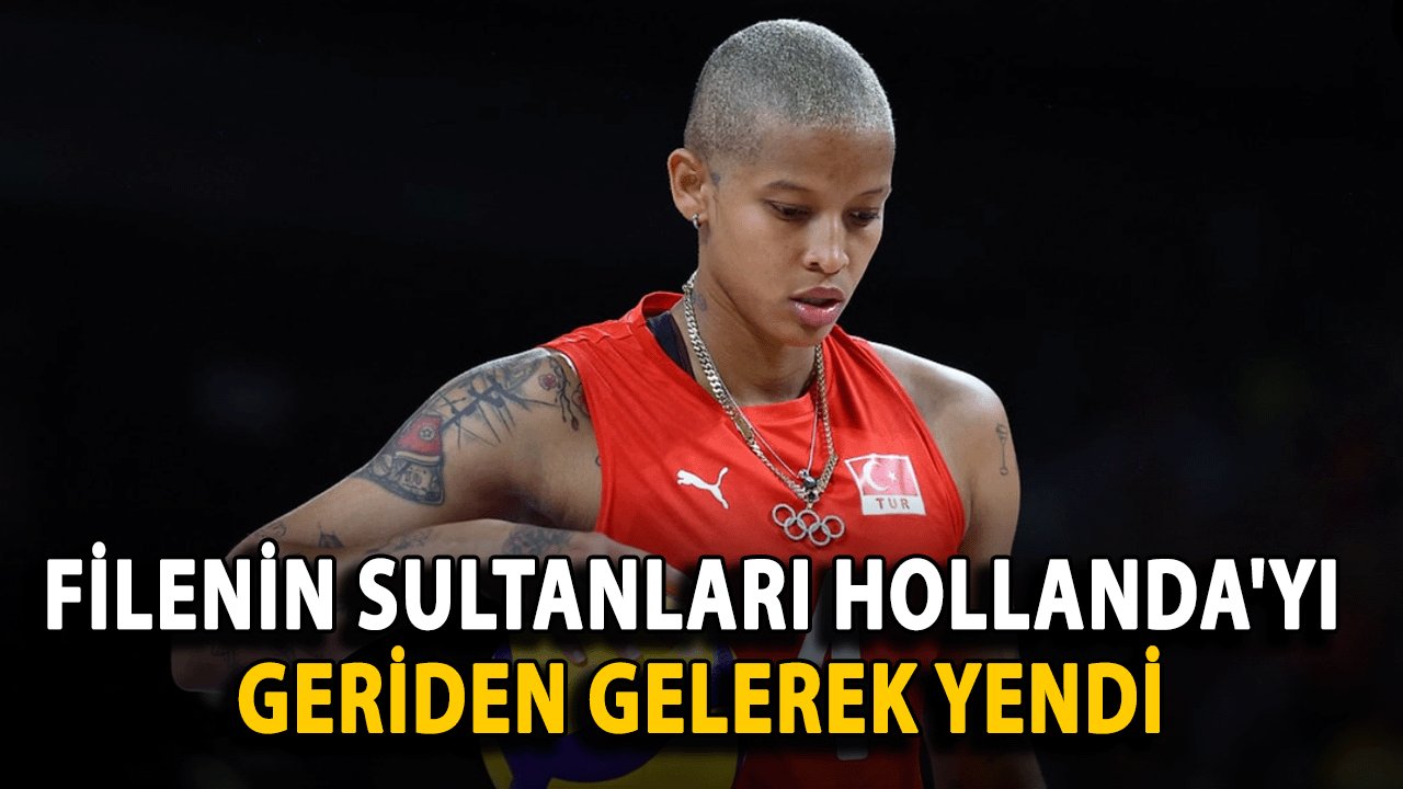 Olimpiyat Zaferi: Filenin Sultanları Hollanda'yı Geriden Gelerek Yendi