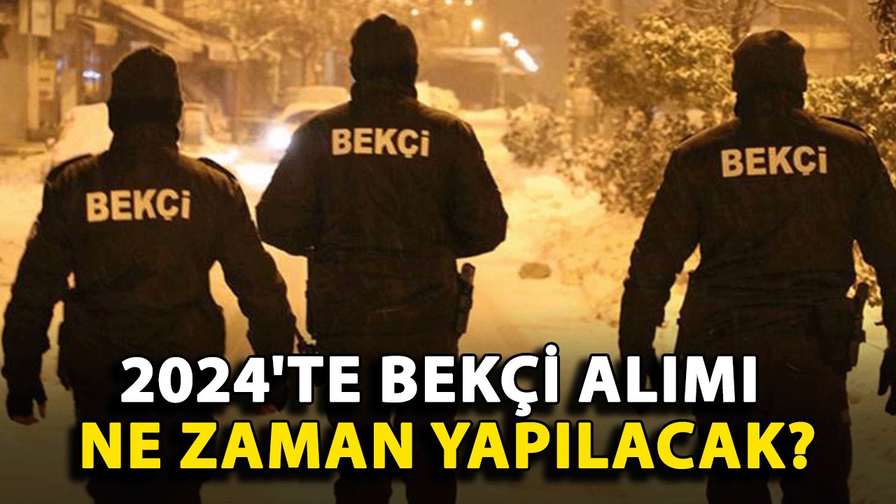 2024'te Bekçi Alımı Ne Zaman Yapılacak? Başvuru Süreci ve Şartlar