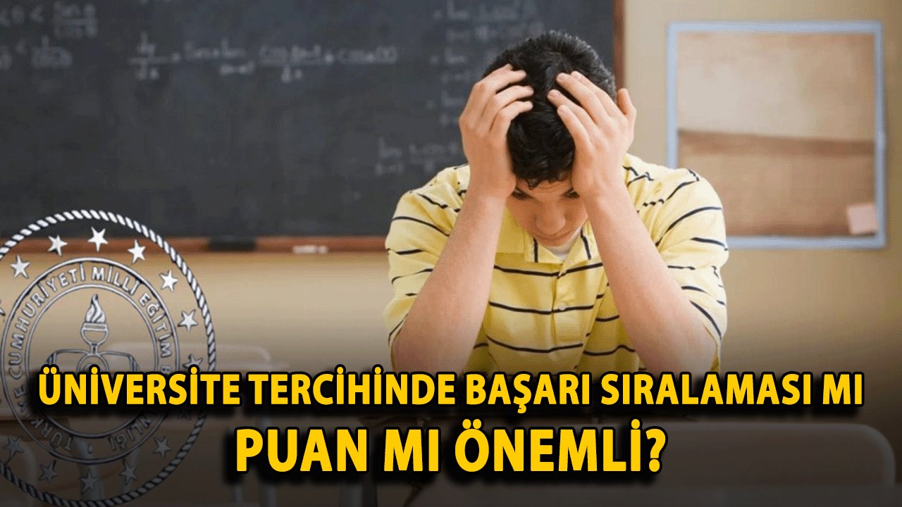 Üniversite Tercihinde Başarı Sıralaması mı, Puan mı Önemli?