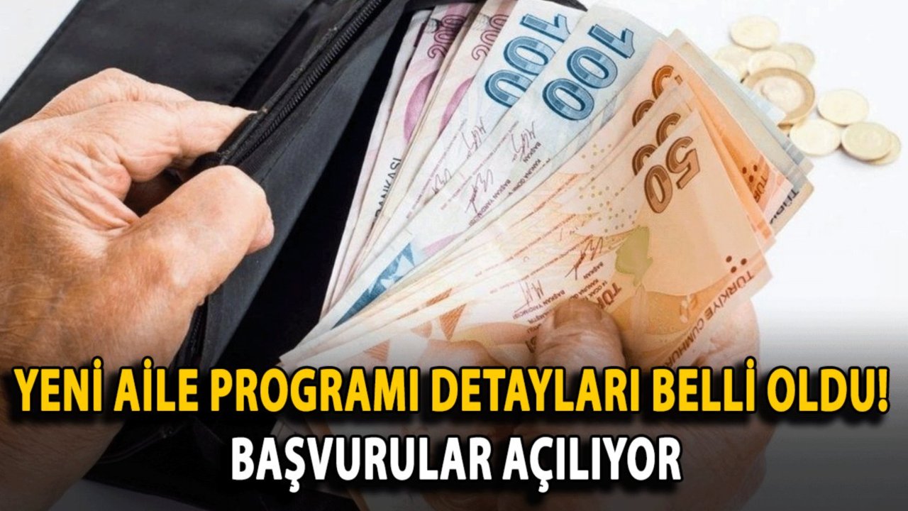 Yeni Aile Programı Detayları Belli Oldu! Başvurular Açılıyor