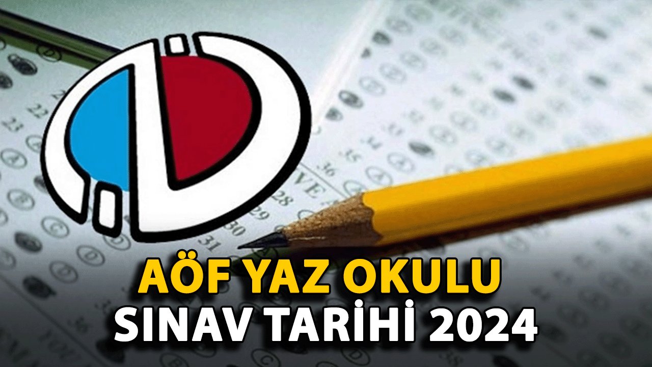 AÖF Yaz Okulu Sınav Tarihi 2024: Giriş Yerleri Belli Oldu Mu?