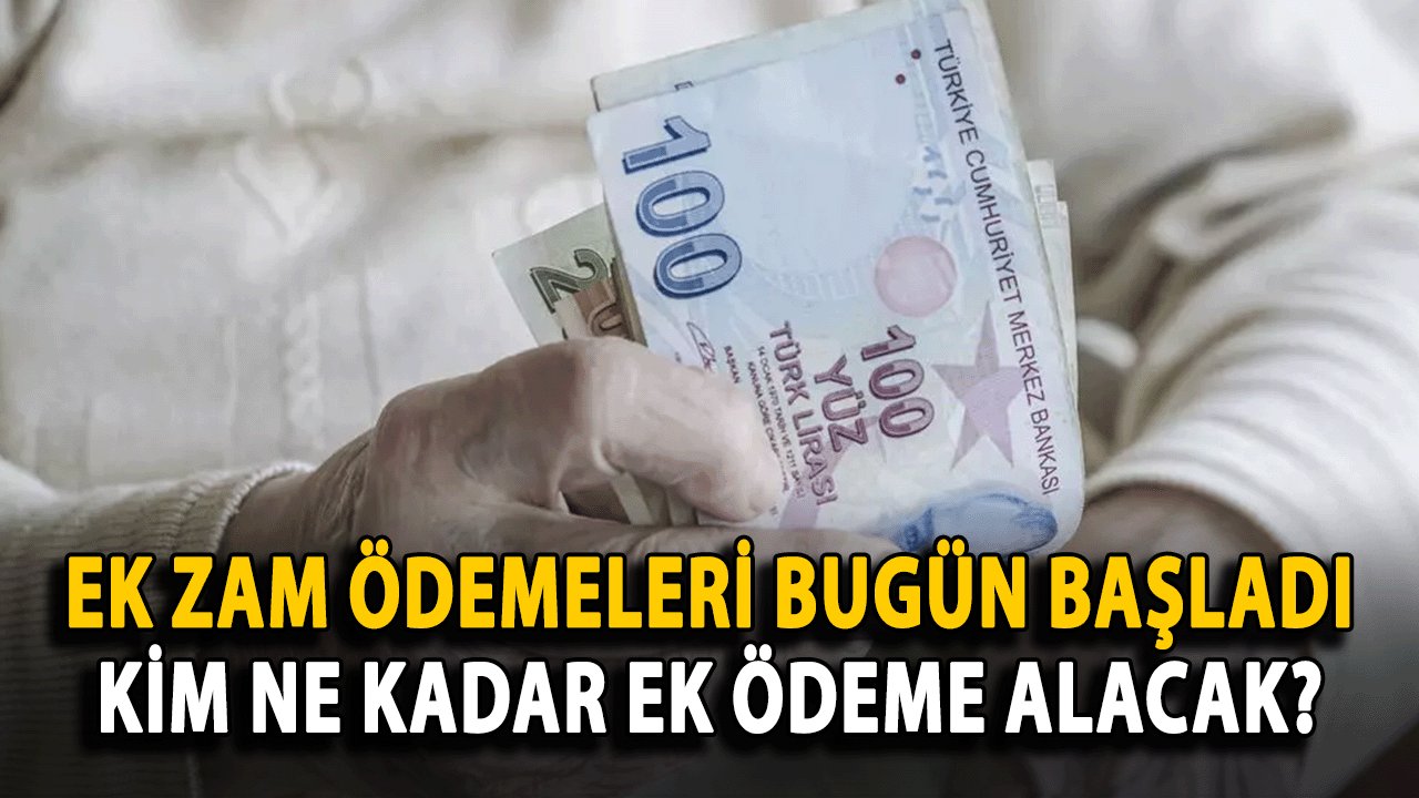 10 Bin Liranın Üzerinde Maaş Alanlara Dikkat! Ek Zam Ödemeleri Bugün Başladı: Kim Ne Kadar Ek Ödeme Alacak?