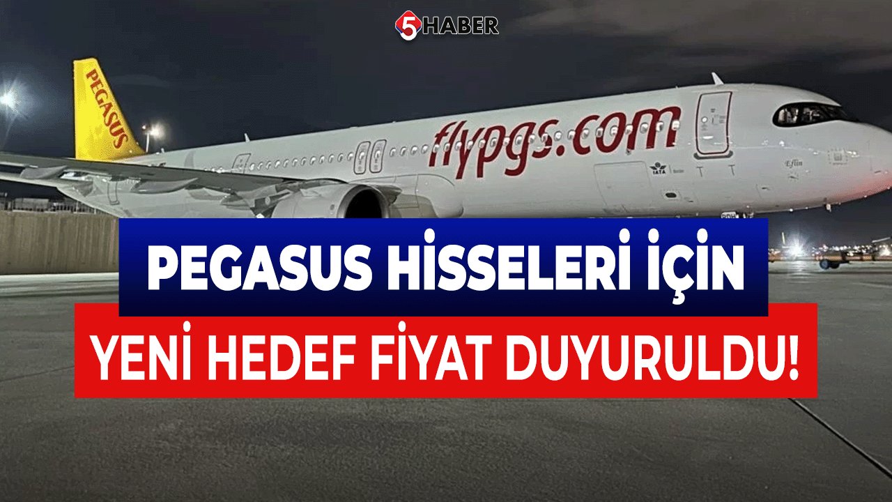 Pegasus (PGSUS) Hisseleri İçin Yeni Hedef Fiyat Duyuruldu!