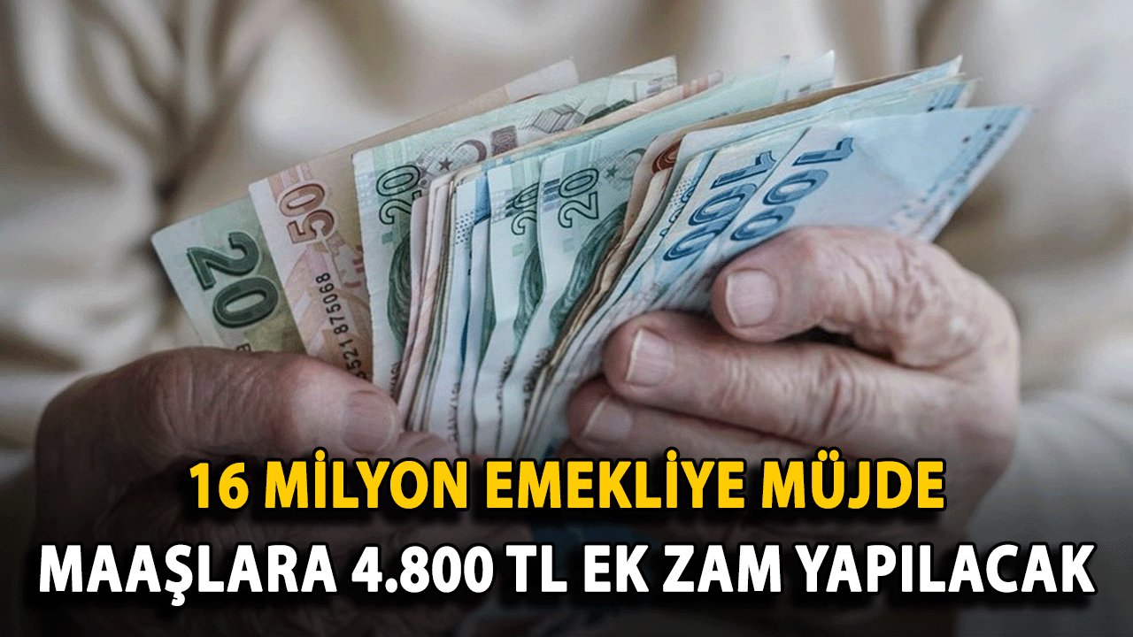 16 Milyon Emekliye Müjde: Maaşlara 4.800 TL Ek Zam Yapılacak