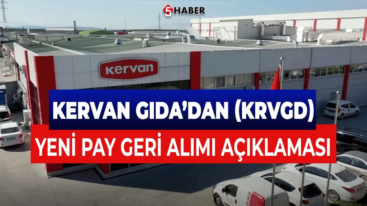 Kervan Gıda’dan (KRVGD) Yeni Pay Geri Alımı Açıklaması