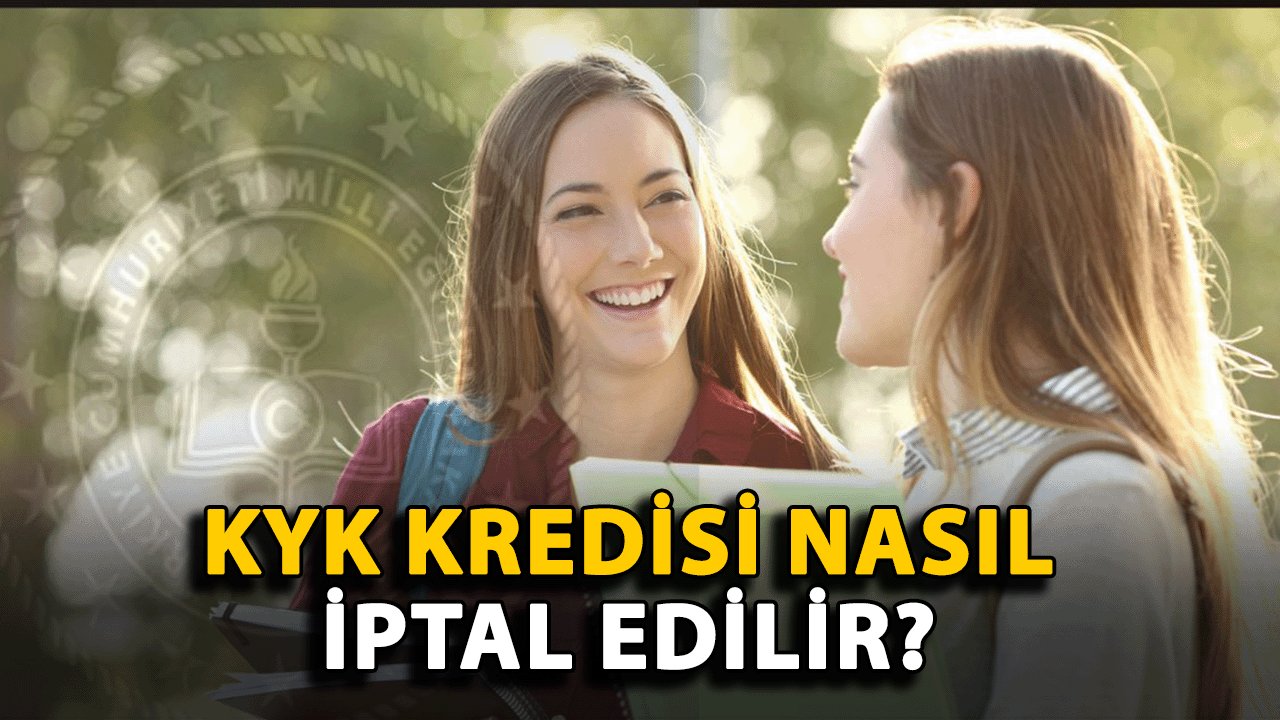 KYK Kredisi Nasıl İptal Edilir? Taksitle Ödeme Sistemi ve Kredi Burs Dönüşümü Mümkün Mü?