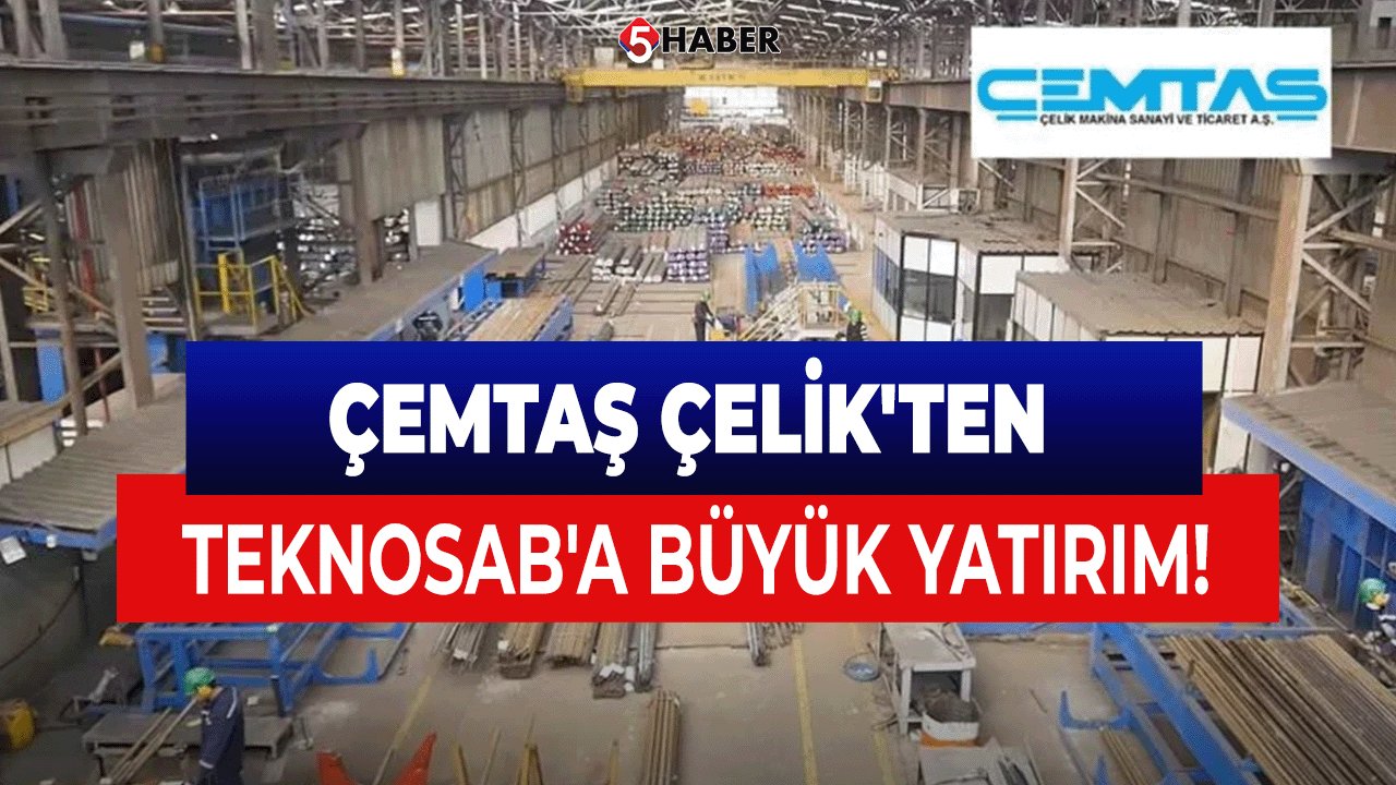 Çemtaş Çelik'ten TEKNOSAB'a Büyük Yatırım!