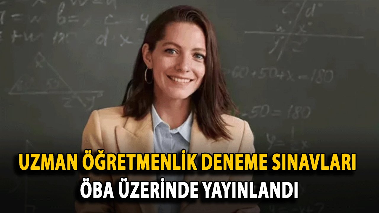 Uzman Öğretmenlik Deneme Sınavları ÖBA Üzerinde Yayınlandı: Sınav Yapılacak Mı?