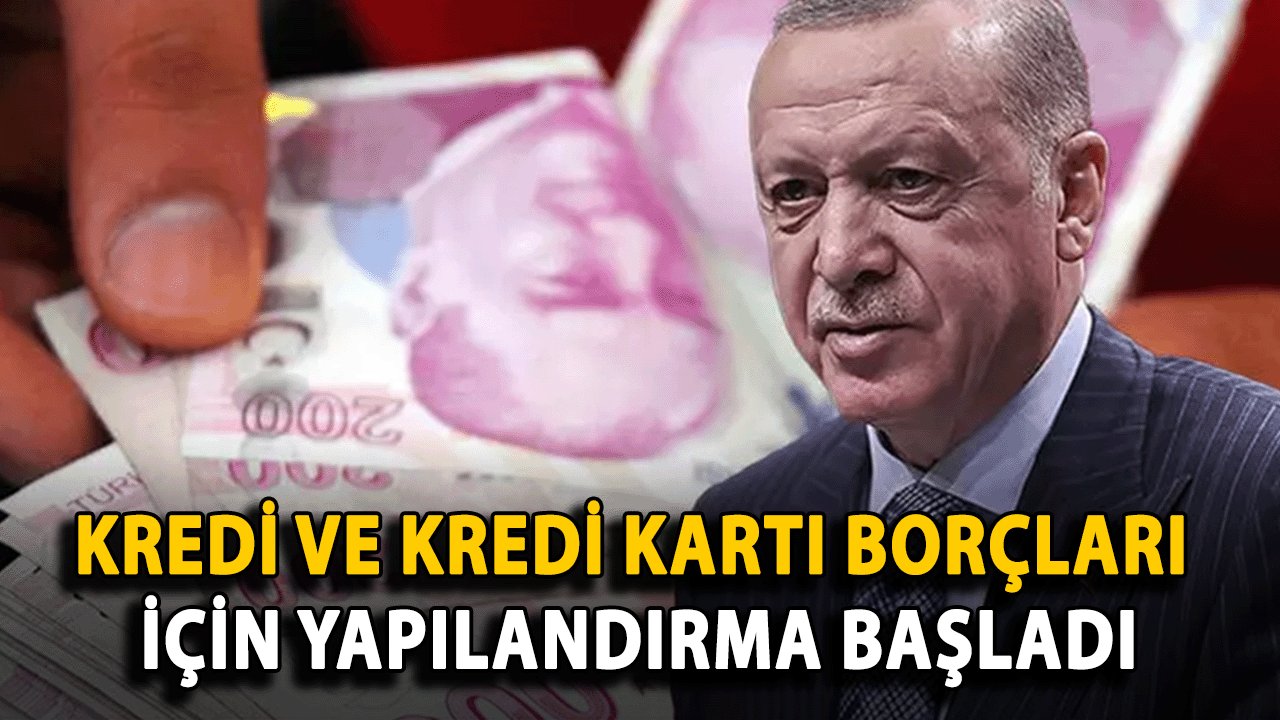 Kredi ve Kredi Kartı Borçları İçin Yapılandırma Başladı