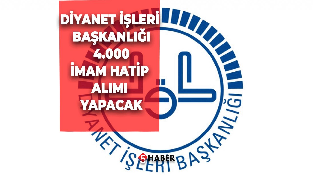 Diyanet İşleri Başkanlığı 4.000 İmam Hatip Alımı Yapacak